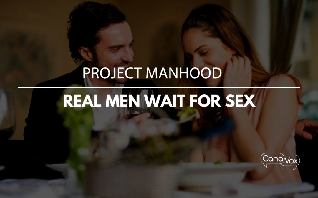 Los hombres de verdad esperan para tener sexo